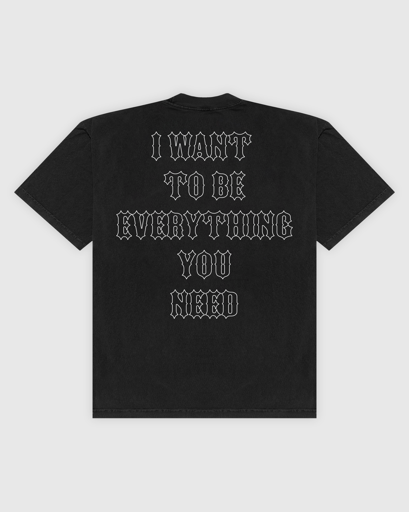 EVERYTHING YOU NEED T-SHIRT (BLACK)